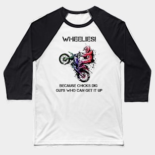 Chicks Dig Wheelies! Baseball T-Shirt